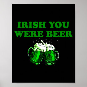 Irländska Du Var Öl, Roligt Öl St Patricks Day Poster