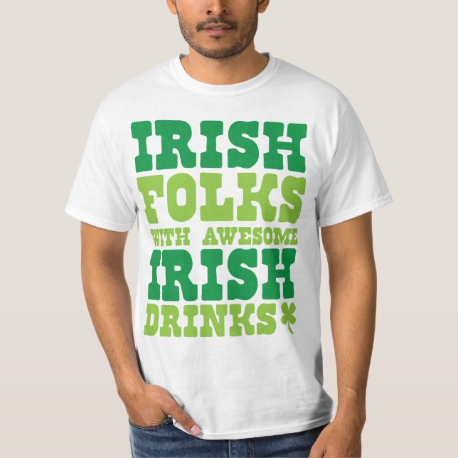 IRLÄNDSKA FOLKS MED FANTASTISK IRISH DRINKS T-SHIRT (Framsida)