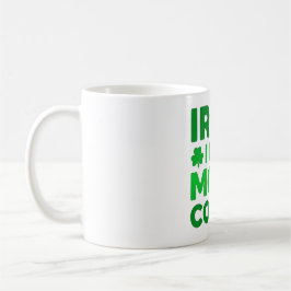 Irländska Jag Haddet Mer Kaffe – Rolig Shamrock Kaffemugg