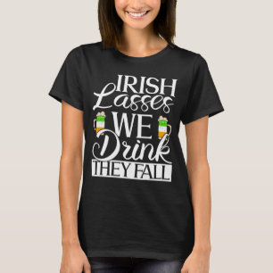 Irländska lasser vi dricker de faller under St pat T Shirt