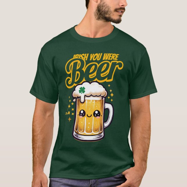 Irländskt att du var Beer Funny St. Patrick's Day T Shirt (Framsida)