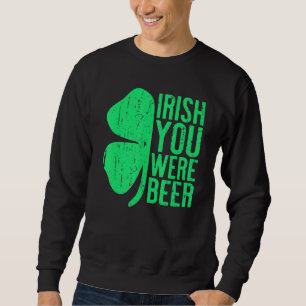 Irländskt att du var värd St Patrick Day-drickande Lång Ärmad Tröja