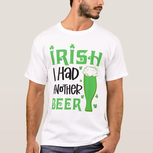 Irländskt jag hade en annan öl som drack St. Patri T Shirt (Framsida)
