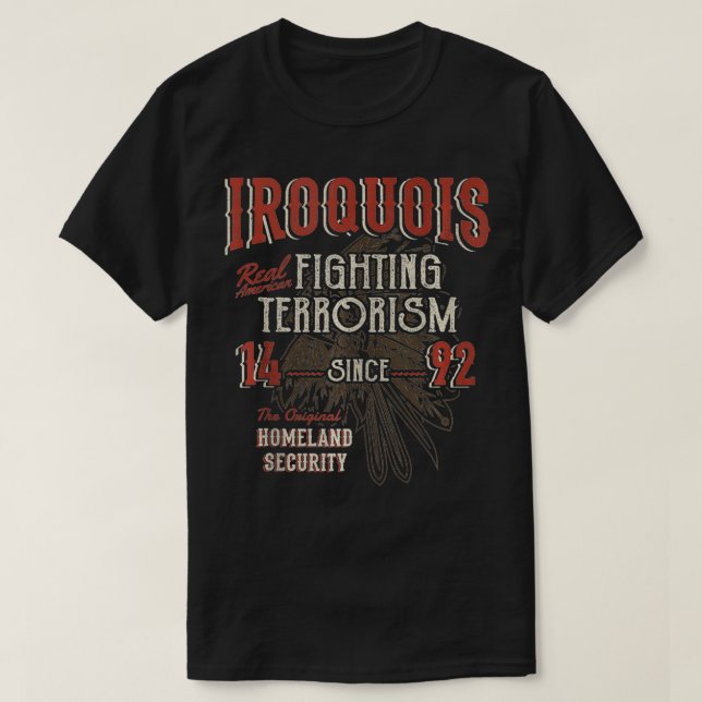 Irokvois bekämpar terrorism sedan 1492 t shirt (Design framsida)