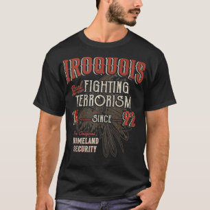 Irokvois bekämpar terrorism sedan 1492 t shirt