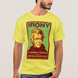 Ironi är Andrew Jackson på en centralsedel T-shirt