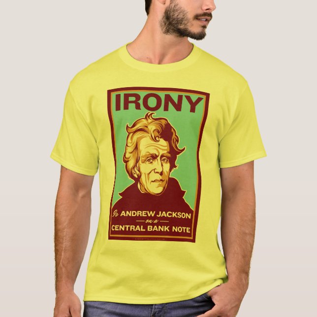 Ironi är Andrew Jackson på en centralsedel T-shirt (Framsida)