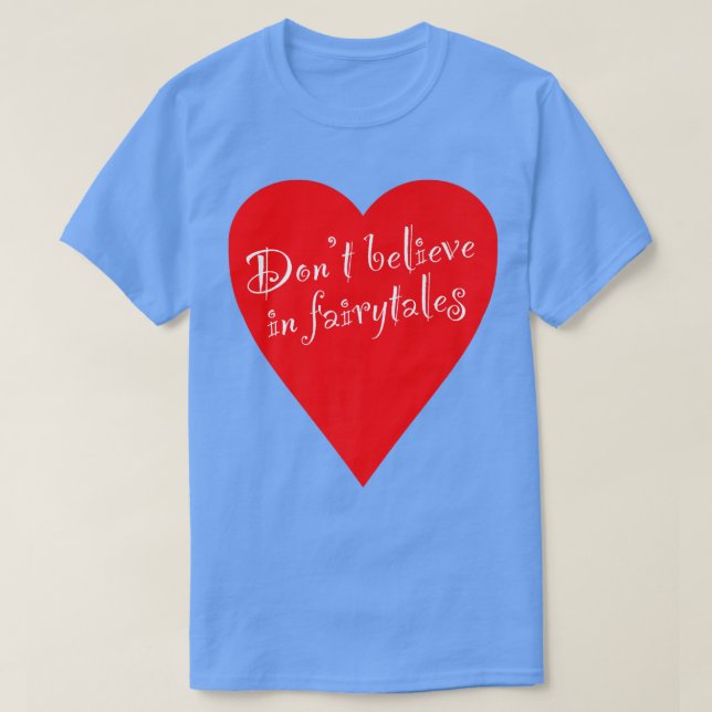 Ironic Tro inte på Fairytales Heart T Shirt (Design framsida)