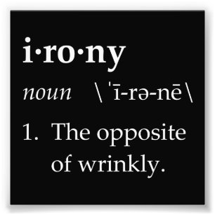 Ironidefinition motsatsen av Wrinkly Fototryck