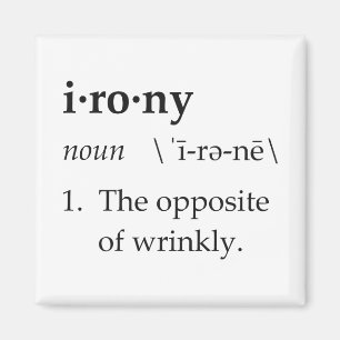 Ironidefinition motsatsen av Wrinkly Magnet
