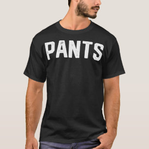 Ironiskt mönster som säger Byxor T Shirt