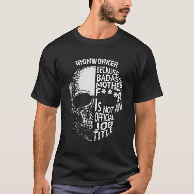 Ironworking är inte en Officiell jobbtitel T Shirt (Framsida)