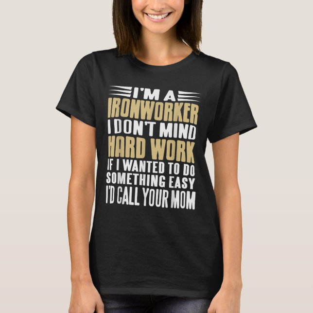 Ironworking I Mind Tuff Jobs Bold Line T Shirt (Framsida)