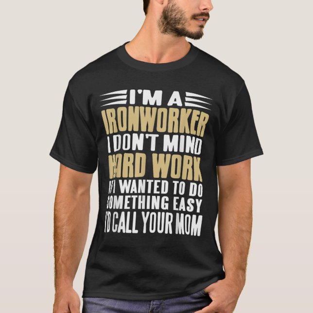 Ironworking I Mind Tuff Jobs Bold Line T Shirt (Framsida)