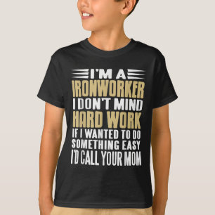 Ironworking I Mind Tuff Jobs Bold Line T Shirt