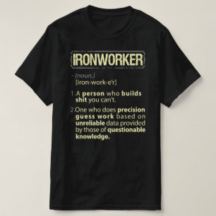 Ironworking Real American Definition T Shirt