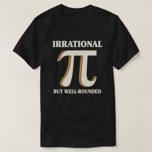 Irrationell men väl rundad pi Dag 3.14 Math Älskar T Shirt