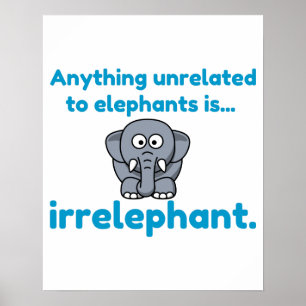 Irrelevant elefant poster