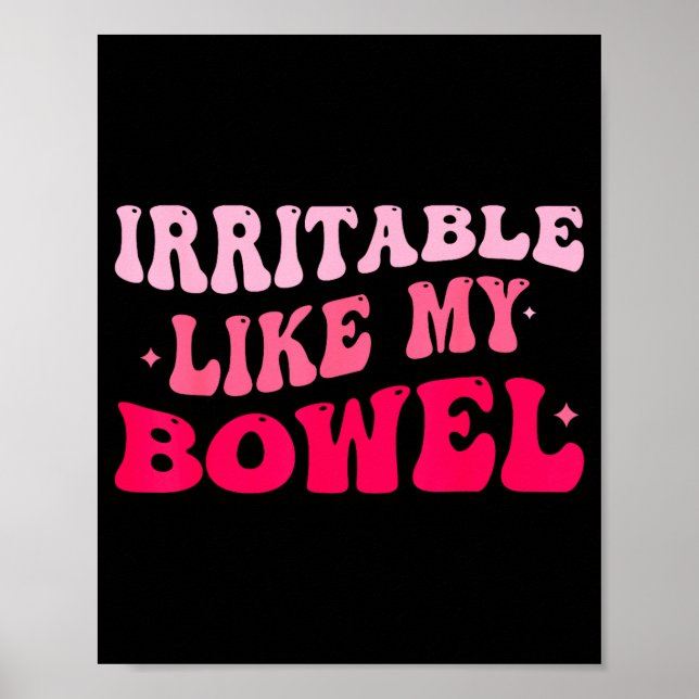 Irritable Like My Bowel Ibs Funny Mems  Poster (Framsidan)
