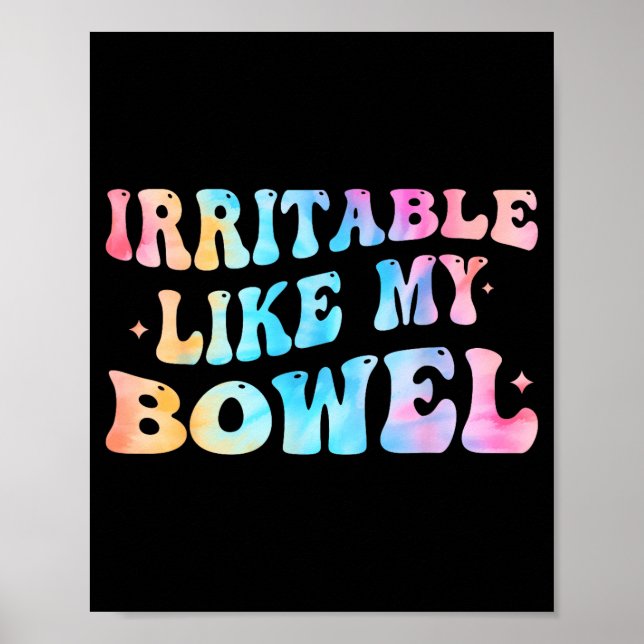 Irritable Like My Bowel Ibs Funny Mems  Poster (Framsidan)