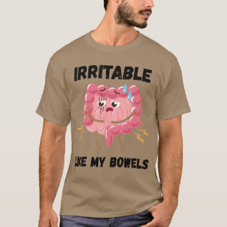 Irriterad som min tarm t shirt