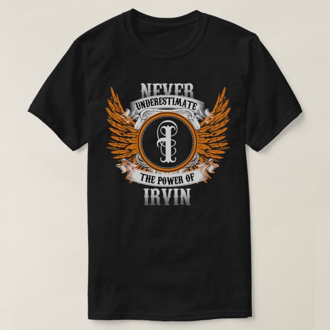 Irvin Namn Shirt underskattar aldrig T (Design framsida)
