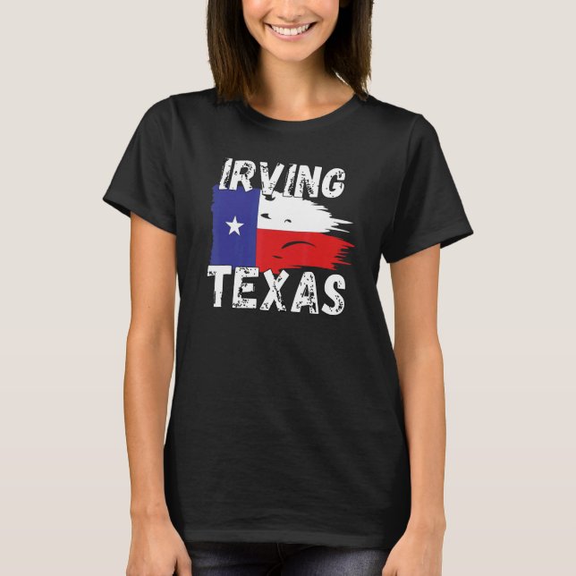 Irving TX Texas Shirt Texas Cities T (Framsida)
