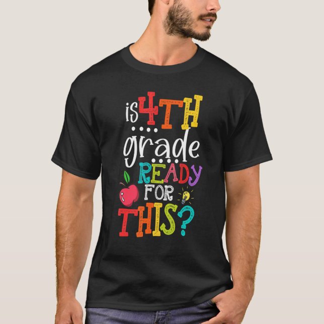 Is 4th Grade Ready For This  Back To School T Shirt (Framsida)