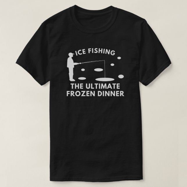 Is Fishing the Ultimate Frozen Middag | Isfiske T Shirt (Design framsida)