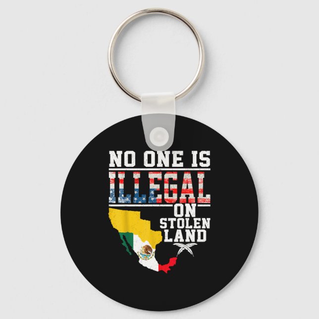 Is Illegal On Stolen Land Native Americans  Nyckelring (Framsida)