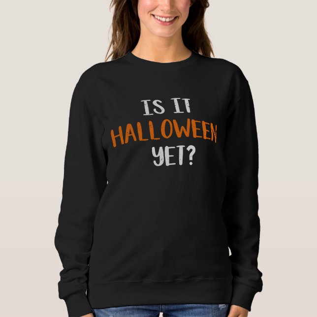 Is It Halloween Yet T Shirt (Framsida)