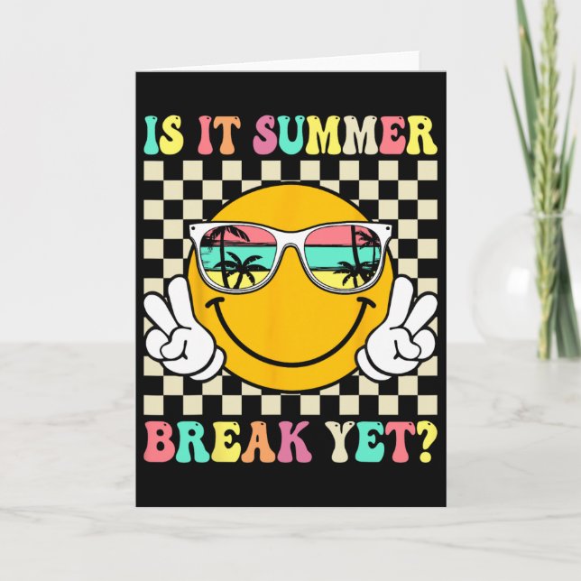 Is It Summer Break Yet Last Day Of School Teacher  Kort (Framsida)