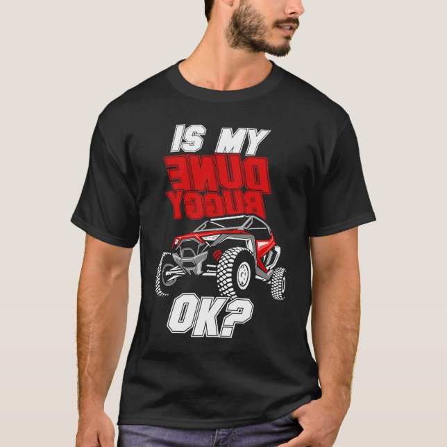 Is My Dune Buggy Ok Offroad Beach Buggy T Shirt (Framsida)