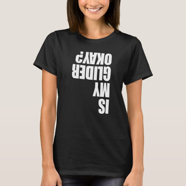 Is My Glider Okay Paragliding  Men Paraglider Adve T Shirt (Framsida)