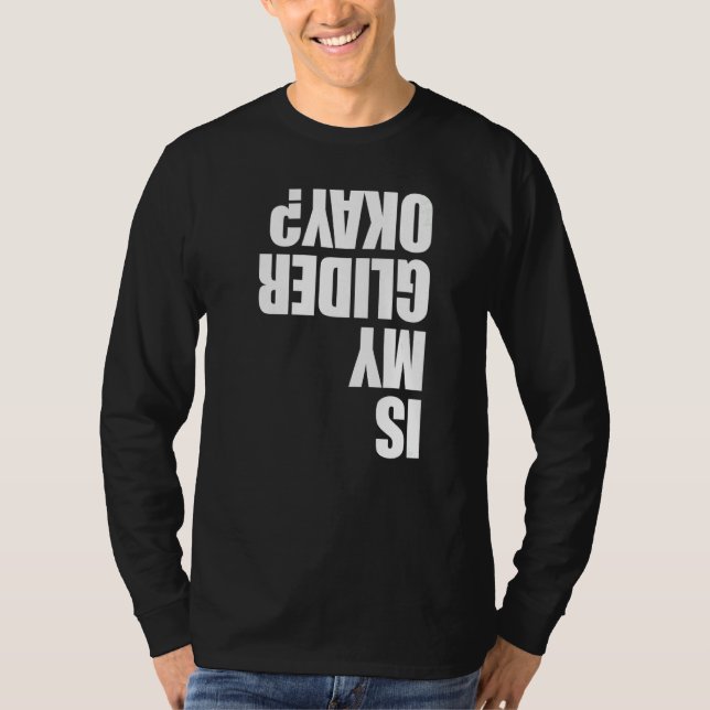Is My Glider Okay Paragliding  Men Paraglider Adve T Shirt (Framsida)