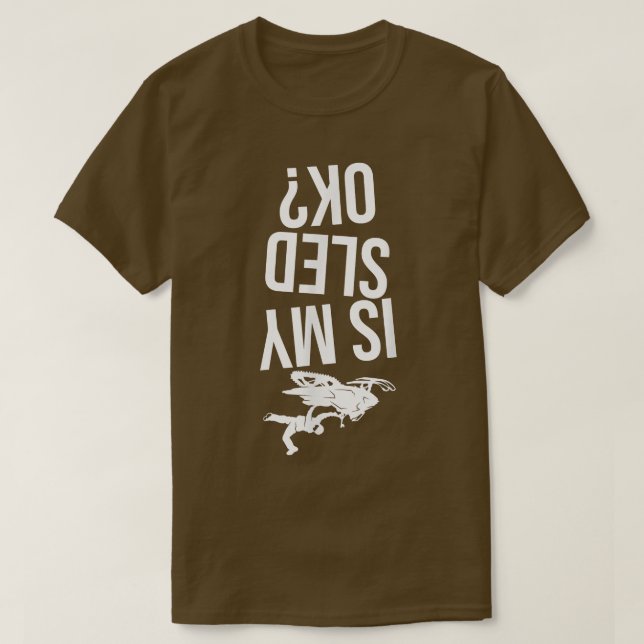 Is My Sled Ok Snowmobile  T Shirt (Design framsida)