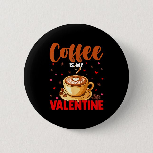 Is My Valentine Coffee Lover Happy Valentines Day  Knapp (Framsida)