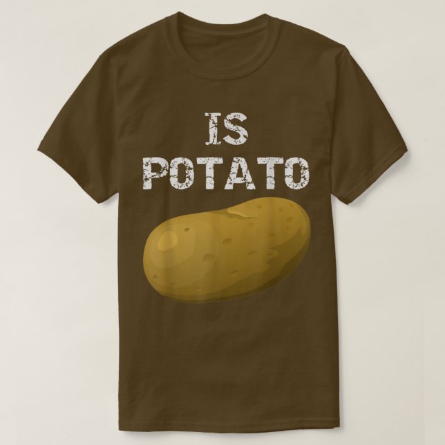 Is Potato - As Seen On Late Night Television 12 T Shirt (Design framsida)