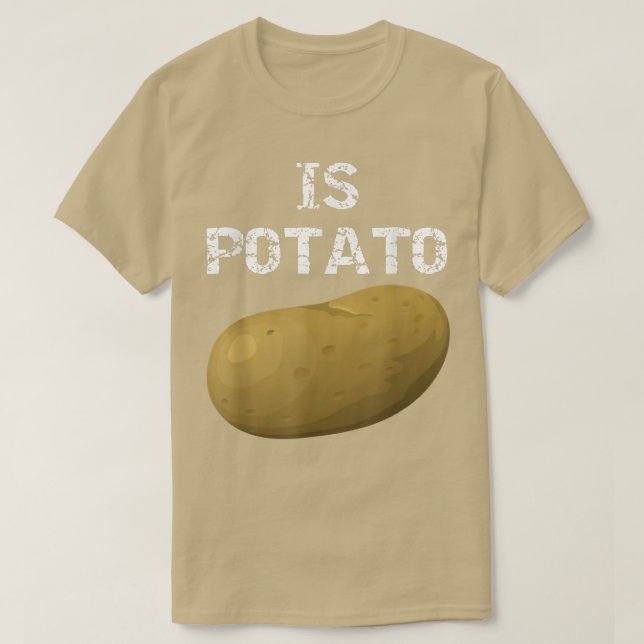 Is Potato - As Seen On Late Night Television 504 T Shirt (Design framsida)