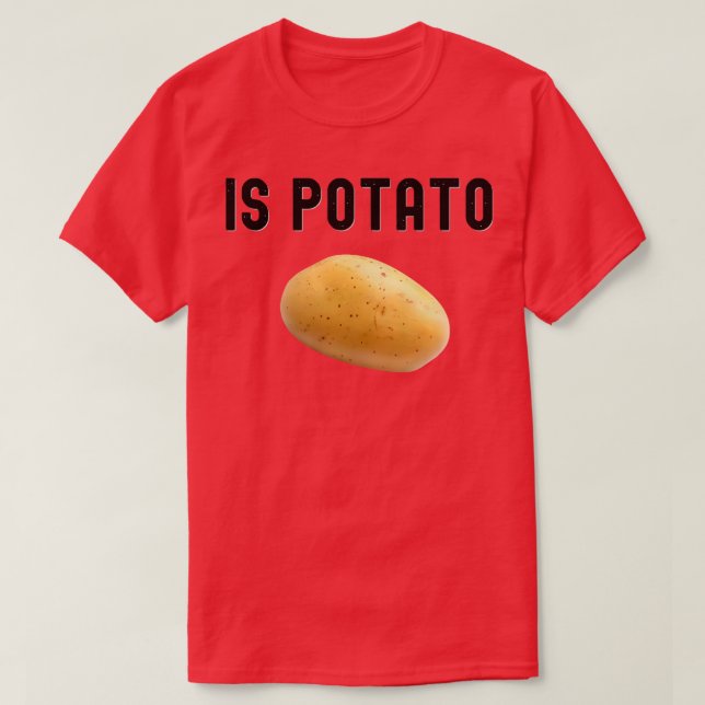 Is Potato In Television As Seen On Late Night  Is  T Shirt (Design framsida)