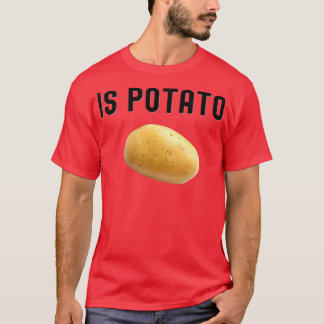 Is Potato In Television As Seen On Late Night  Is  T Shirt