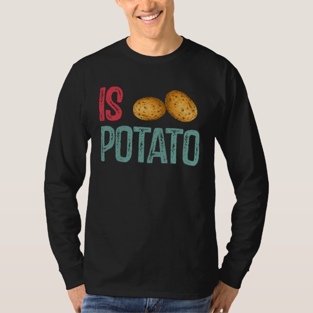 Is Potato  Potato   Potatoes T Shirt (Framsida)