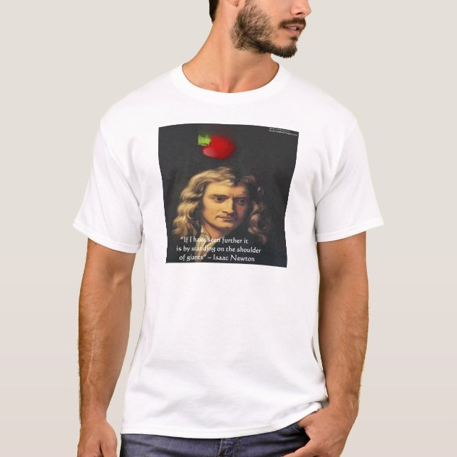 Isaac Newton "Jättars Axlar" Visdomspresenter & T- Tee Shirt (Framsida)