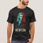 Isaac Newton Physicist fysics Science Astronomy 2 T Shirt<br><div class="desc">Isaac Newton Physicist Physics Science Astronomy 2.</div>
