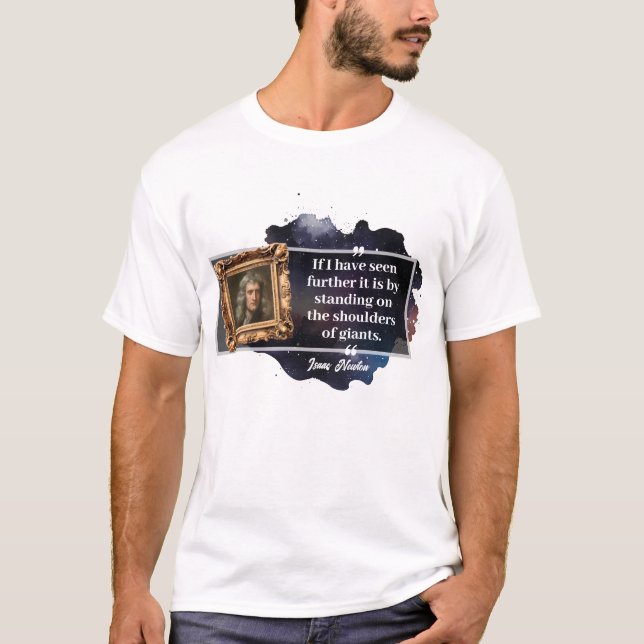 Isaac Newton Quote T Shirt (Framsida)