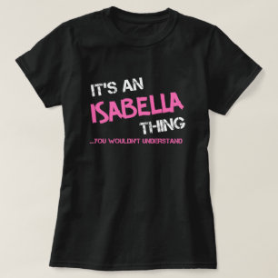Isabella sak skulle inte förstå namn t shirt