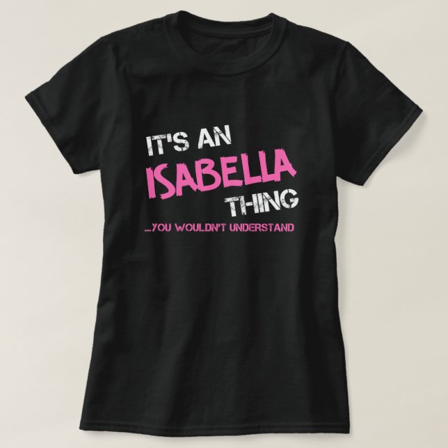 Isabella sak skulle inte förstå namn t shirt (Design framsida)