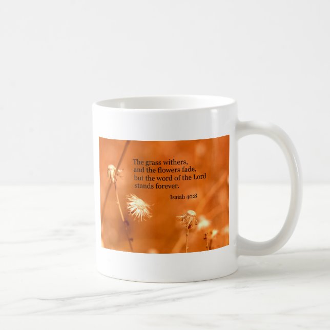 Isaiah 40:8 Grässen och blommorna bleknar Kaffemugg (Höger)