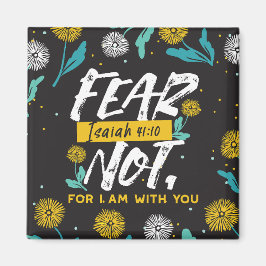 Isaiah 41:10 - Frukta inte inspirerande bibelverse Magnet