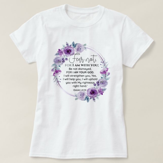 Isaiah 41:10 Rädsla inte för Blommigt av Lila T Shirt (Design framsida)